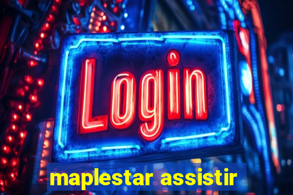 maplestar assistir